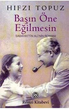 Başın Öne Eğilmesin Sabahattin Ali’Nin Romanı Başın Öne Eğilmesin Sabahattin Ali’Nin Romanı