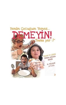 Benim Çocuğum Yemez Demeyin! Bunu Yer - Didem Akkaya Demir - Cinius