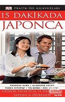 Pratik Dil Kılavuzları - 15 Dakikada Japonca- Alfa Yayıncılık Pratik Dil Kılavuzları - 15 Dakikada Japonca- Alfa Yayıncılık