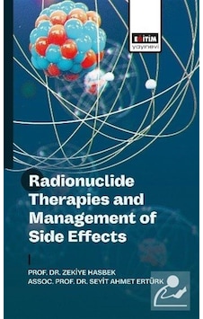 Radionuclide Therapies And Management Of Side Effects / Kolektif Radionuclide Therapies And Management Of Side Effects / Kolektif