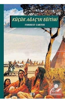 Küçük Ağaç In Eğitimi - Forrest Carter Küçük Ağaç In Eğitimi - Forrest Carter