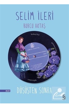 Düşüşten Sonra - Selim İleri