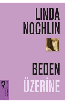 Beden Üzerine / Linda Nochlin Beden Üzerine / Linda Nochlin