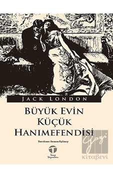 Büyük Evin Küçük Hanımefendisi - Jack London - Tema Yayınları Büyük Evin Küçük Hanımefendisi - Jack London - Tema Yayınları