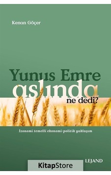 Yunus Emre Aslında Ne Dedi? - İzonomi Temelli Ekonomi - Politik Yaklaşım - Kenan Göçer - Lejand