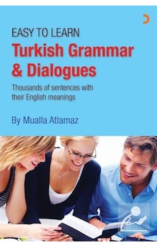 Easy To Learn Turkish Grammar Dialogues / Mualla Atlamaz Easy To Learn Turkish Grammar Dialogues / Mualla Atlamaz