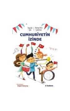 Cumhuriyetin İzinde - Koray Avcı Çakman - Tudem Yayınları Cumhuriyetin İzinde - Koray Avcı Çakman - Tudem Yayınları