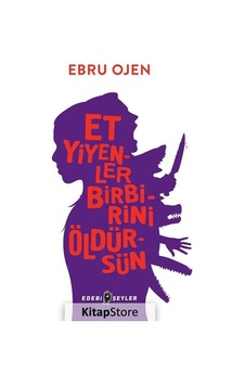 Et Yiyenler Birbirini Öldürsün - Ebru Ojen - Edebi Şeyler