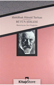 Abdülhak Hamid Tarhan / Bütün Şiirleri Abdülhak Hamid Tarhan / Bütün Şiirleri