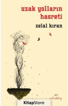 Uzak Yolların Hasreti - Zelal Kıran - Artos Kitap Uzak Yolların Hasreti - Zelal Kıran - Artos Kitap