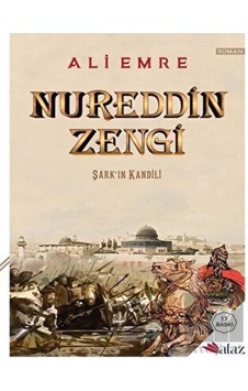 Nureddin Zengi: Şark'ın Kandili - Ali Emre - Alaz Kitap