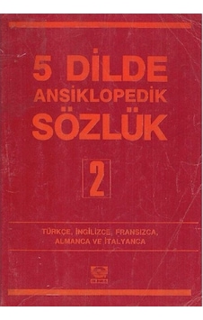 5 Dilde Ansiklopedik Sözlük 2. Cilt - Türkçe - İngilizce - Fransızca - Almanca Ve İtalyanca - Mehmet Ali Yılmaz 2.el 5 Dilde Ansiklopedik Sözlük 2. Cilt - Türkçe - İngilizce - Fransızca - Almanca Ve İtalyanca - Mehmet Ali Yılmaz 2.el
