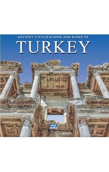 Ancient Civilizations and Ruins of Turkey - İlhan Akşit - Akşit Yayıncılık
