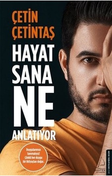 Hayat Sana Ne Anlatıyor - Çetin Çetintaş - Destek Yayınları