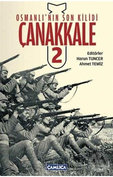 Osmanlı'Nın Son Kilidi Çanakkale 2 Osmanlı'Nın Son Kilidi Çanakkale 2