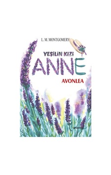 Yeşilin Kızı Anne - Avonlea - Lucy Maud Montgomery - Anonim Yayınları Yeşilin Kızı Anne - Avonlea - Lucy Maud Montgomery - Anonim Yayınları