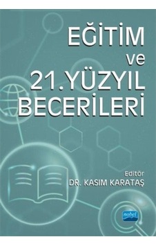 Eğitim ve 21 .Yüzyıl Becerileri - Nobel Akademik Yayıncılık Eğitim ve 21 .Yüzyıl Becerileri - Nobel Akademik Yayıncılık