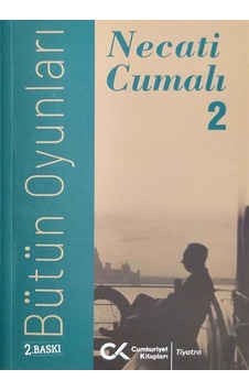 Necati Cumalı - Bütün Oyunları 2 - Necati Cumalı - Cumhuriyet Kitapları Necati Cumalı - Bütün Oyunları 2 - Necati Cumalı - Cumhuriyet Kitapları