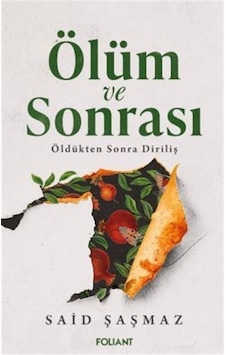 Ölüm Ve Sonrası / Said Şaşmaz Ölüm Ve Sonrası / Said Şaşmaz