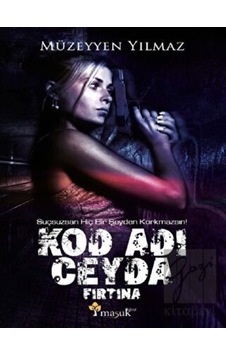 Kod Adı Ceyda Fırtına - Müzeyyen Yılmaz - Maşuk Kitap Kod Adı Ceyda Fırtına - Müzeyyen Yılmaz - Maşuk Kitap