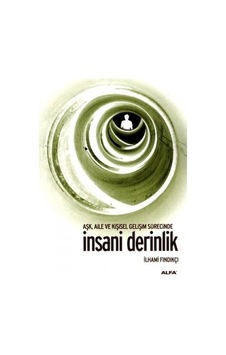 İnsani Derinlik - İlhami Fındıkçı - Alfa Yayıncılık İnsani Derinlik - İlhami Fındıkçı - Alfa Yayıncılık