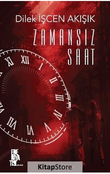 Zamansız Saat - Dilek İşcen Akışık Zamansız Saat - Dilek İşcen Akışık