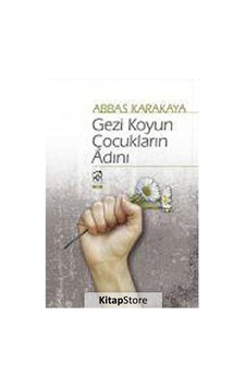 Gezi Koyun Çocukların Adını - Abbas Karakaya - Kurgu Kültür Gezi Koyun Çocukların Adını - Abbas Karakaya - Kurgu Kültür