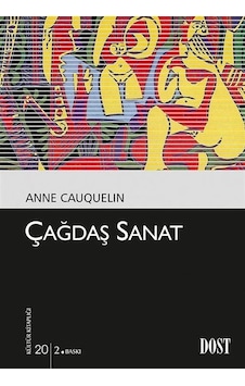 Çağdaş Sanat - Anne Cauquelin - Dost Kitabevi Çağdaş Sanat - Anne Cauquelin - Dost Kitabevi