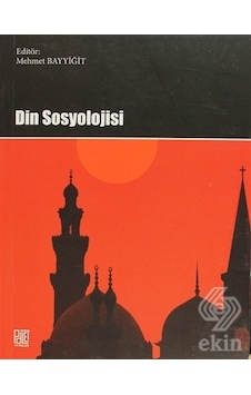 Din Sosyolojisi - Mustafa Tekin - Arif Korkmaz - Palet Yayınları Din Sosyolojisi - Mustafa Tekin - Arif Korkmaz - Palet Yayınları