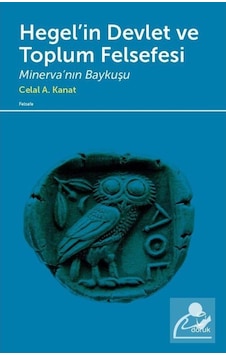 Hegel'in Devlet ve Toplum Felsefesi - Celal A. Kanat - Doruk Yayınları Hegel'in Devlet ve Toplum Felsefesi - Celal A. Kanat - Doruk Yayınları