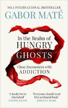 In the Realm of Hungry Ghosts - Gabor Mate - EBURY Press In the Realm of Hungry Ghosts - Gabor Mate - EBURY Press