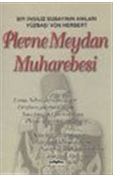 Plevne Meydan Muharebesi Bir Ingiliz Subayının Anıları 9789752820234