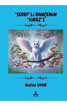 Sedef'li Bahçenin Kiraz'ı / Hatice Uyar Sedef'li Bahçenin Kiraz'ı / Hatice Uyar