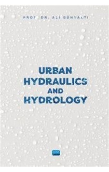 Urban Hydraulics and Hydrology - Ali Günyaktı - Nobel Akademik Yayıncılık Urban Hydraulics and Hydrology - Ali Günyaktı - Nobel Akademik Yayıncılık