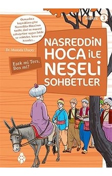 Nasreddin Hoca ile Neşeli Sohbetler 3-Eşek mi Ters Ben mi? - Mustafa Uluçay - Uğurböceği Nasreddin Hoca ile Neşeli Sohbetler 3-Eşek mi Ters Ben mi? - Mustafa Uluçay - Uğurböceği