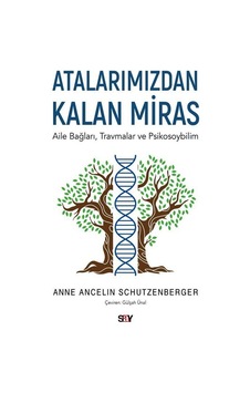 Atalarımızdan Kalan Miras / Anne Ancelin Schu Tzenberger Atalarımızdan Kalan Miras / Anne Ancelin Schu Tzenberger