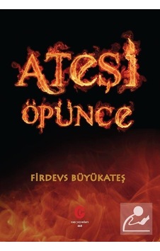 Ateşi Öpünce - Firdevs Büyükateş - Can Yayınları (Ali Adil Atalay)