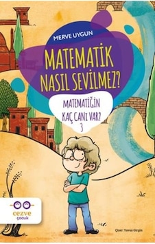 Matematik Nasıl Sevilmez? - Kaç Canı Var?-3 - Merve Uygun - Cezve Çocuk Matematik Nasıl Sevilmez? - Kaç Canı Var?-3 - Merve Uygun - Cezve Çocuk