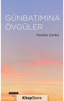Günbatımına Övgüler - Hasibe Çerko - Hece Yayınları