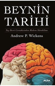 Beynin Tarihi Karton Kapak / Andrew P. Wickens Beynin Tarihi Karton Kapak / Andrew P. Wickens