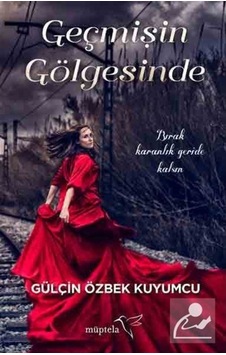 Geçmişin Gölgesinde- Müptela Yayınları Geçmişin Gölgesinde- Müptela Yayınları