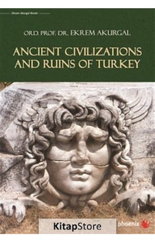 Ancient Civilizations and Ruins of Turkey - Ekrem Akurgal - Phoenix