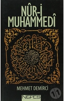 Nur -i Muhammedi - Mehmet Demirci - Nefes Yayıncılık Nur -i Muhammedi - Mehmet Demirci - Nefes Yayıncılık