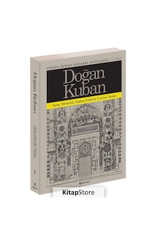 Doğan Kuban Yazıları Antolojisi 1 / Doğan Kuban