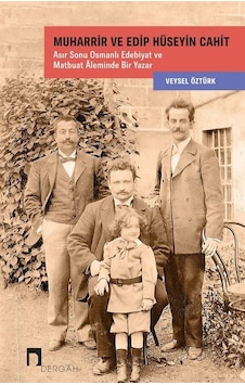 Muharrir Ve Edip Hüseyin Cahit / Veysel Öztürk Muharrir Ve Edip Hüseyin Cahit / Veysel Öztürk