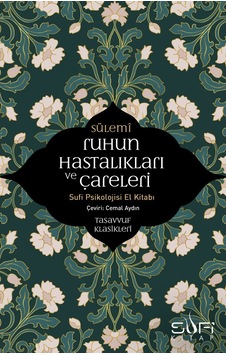 Ruhun Hastalıkları ve Çareleri-Sufi Psikolojisi El Kitabı - Ebu Abdurrahman Es-Sülemi - Sufi Kitap