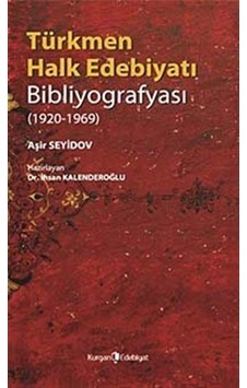 Türkmen Halk Edebiyatı Bibliyografyası (1920-1969) / İhsan Kal... Türkmen Halk Edebiyatı Bibliyografyası (1920-1969) / İhsan Kal...