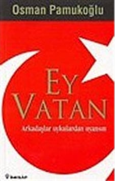 Ey Vatan / Osman Pamukoğlu 9789751022400 Ey Vatan / Osman Pamukoğlu 9789751022400