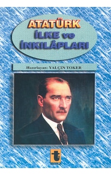 Atatürk İlke ve İnkılapları - Yalçın Toker - Toker Yayınları Atatürk İlke ve İnkılapları - Yalçın Toker - Toker Yayınları
