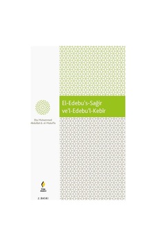 El Edebu's Sağir Ve'l Edebu'l Kebir / Ebu Muhammed Abdullah B El Edebu's Sağir Ve'l Edebu'l Kebir / Ebu Muhammed Abdullah B